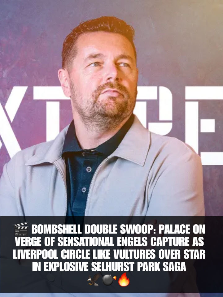 🎬 BOMBSHELL DOUBLE SWOOP: PALACE ON VERGE OF SENSATIONAL ENGELS CAPTURE AS LIVERPOOL CIRCLE LIKE VULTURES OVER WHARTON IN EXPLOSIVE SELHURST PARK SAGA 🦅💣🔥